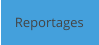Reportages